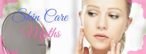 Skin Care Myths