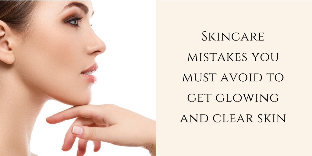 Skin Care Mistakes To Avoid
