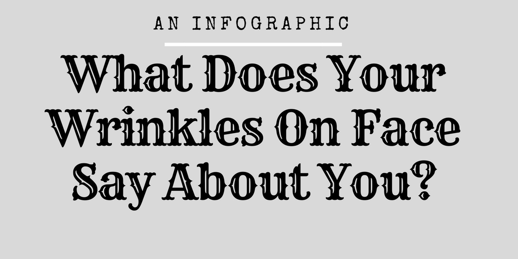 What Your Wrinkles On Face Say About You